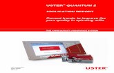 USTER QUANTUM 2...A modern yarn clearer does not only detect the disturbing thick or thin places and foreign fibers. It also provides all the important quality charac-teristics of