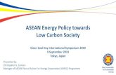 ASEAN Energy Policy towards Low Carbon Society S2_1_Christopher_28th Clean Coal D… · ASEAN Primary Energy Resources for Power ... CSR Best Practice • ASEAN Coal Business Roundtable