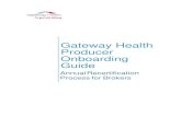 Gateway Health Producer Onboarding Guide...2 Create Your Profile Agencies are charged with distributing onboarding links to each producer in its downline. If you have not received