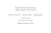 Type Families with Class, Type Classes with Family · Haskell Symposium 2015. Motivation Type-level programming in Haskell/GHC Ifunctional dependencies Itype families Idata type promotion,
