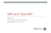 MPI and OpenMP - Archer · • Both OpenMP and MPI are themselves highly portable (but not perfect). • Combined MPI/OpenMP is less so • main issue is thread safety of MPI •