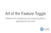 Art of the Feature Toggle - useR! 2019 › static › pres › t257942.pdfFeature Toggle A mechanism to selectively enable and disable features, or control which features are visible
