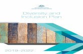 Diversity and Inclusion Plan · The definition of diversity is broad and many employees identify across a number of diversity groups. This Diversity and Inclusion Plan 2019–2022