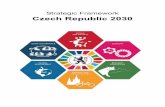 Strategic Framework Czech Republic 2030...We are pleased to present the Strategic Framework Czech Republic 2030; the result of two years of hard work contributed by many people, institutions