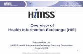 Overview of Health Information Exchange (HIE) · 1. Prepared by the. HIMSS Health Information Exchange Steering Committee . August 2009. Overview of . Health Information Exchange