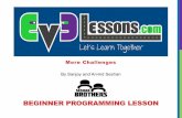 BEGINNER PROGRAMMING LESSONev3lessons.com/en/ProgrammingLessons/beginner/MoreChallenges.pdfCHALLENGES IN THIS LESSON • Last year, we came across a really good set of videos by a