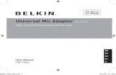 Universal Mic Adapter - Belkincache-this manual carefully in order to get the best performance from your Universal Mic Adapter. To record: 1. Connect the Mic Adapter to the iPod and