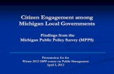 Citizen Engagement among Michigan Local Governmentsclosup.umich.edu/files/presentations/closup_2013... · Citizen Engagement among Michigan Local Governments Findings from the Michigan