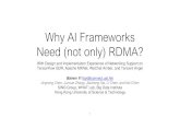 Why AI Frameworks Need (not only) RDMA?Why AI Frameworks Need (not only) RDMA? With Design and Implementation Experience of Networking Support on TensorFlow GDR, Apache MXNet, WeChat