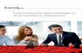 Customizing big data strategies to drive success in deployment€¦ · Customizing big data strategies to drive success in deployment 3 Immense expertise, however, is required to