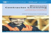 Minnesota Contractor Licensing…Minnesota Contractor Licensing Exam Preparation To obtain a Minnesota Residential Building Contractor License, you must pass an exam administered by