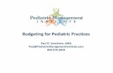 Budgeting for Pediatric Practices - PCC Learn · 2015-08-11 · Budgeting for Pediatric Practices. Presented by: Paul D. Vanchiere, MBA. Encounter Revenue / Office Encounters. $725,000