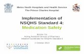 Implementation of NSQHS Standard 4: Medication Safety...Implementation of NSQHS Standard 4: Medication Safety Bonnie Tai ... – Emergency medicine – adults and children – Children’s
