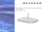 Wireless N150 Access Point WN604 User Manual · Wireless N150 Access Point WN604 . About the Access Point. The Wireless N150 Access Point WN604 is the basic building block of a wireless