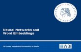 Neural Networks and Word Embeddings - hu-berlin.de · Ulf Leser: Maschinelle Sprachverarbeitung 3 Artificial Neural Networks (ANN) • A method for non-linear classification • Quite