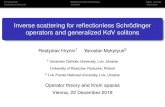 Inverse scattering for reflectionless Schrödinger ... › ... › Hryniv_Slides.pdf · Inverse scattering for reﬂectionless Schrödinger operators and generalized KdV solitons