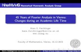 Numerical Harmonic Analysis Group - univie.ac.at · 2015-12-16 · Numerical Harmonic Analysis Group 45 Years of Fourier Analysis in Vienna: Changes during an Academic Life Time Hans