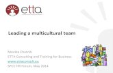 Leading a multicultural team - SPCC · Leading a multicultural team Monika Chutnik ETTA Consulting and Training for Business SPCC HR Forum, May 2014 . 2 Who we are •People development