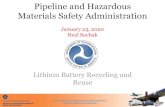 Pipeline and Hazardous Materials Safety Administration · 2020-02-18 · Pipeline and Hazardous Materials Safety Administration January 23, 2020 Neal Suchak Lithium Battery Recycling