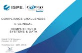 COMPLIANCE CHALLENGES E-CLINICAL COMPUTERIZED SYSTEMS … and... · 2018-08-08 · COMPLIANCE CHALLENGES E-CLINICAL COMPUTERIZED SYSTEMS & DATA GAMP COP Benelux October 10, 2017 Host/Sponsor