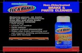 Non-Chlorinated BRAKE & PARTS CLEANER Tec-A-Brake_PDS.pdf · Non-Chlorinated BRAKE & PARTS CLEANER Part # Quantity Net Contents Container Type 1215 12/Case 13 Oz. Aerosol Can Removes
