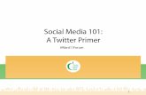 Social Media 101: A Twitter Primer• This Twitter account is administered by the campaign team of Trustee Doe. We update and monitor this account intermittently during regular business
