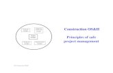Construction OS&H Principles of safe project management · 2012-10-18 · ILO Construction OS&H Project organisation and management functions General principles of management We define