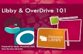 Libby & OverDrive 101 - delawarelibrary.org › wp-content › uploads › ...Libby is the newest version, and OverDrive will (eventually) be phased out of use, though for now it’s