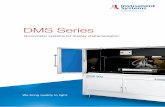 DMS Series - Instrument Systems · 2020-03-11 · Instrument Systems } DMS Series 3 // 02 \\ Diverse customers, various measurement challenges The versatility of the DMS series is