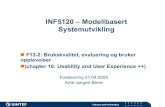 INF5120 – Modellbasert Systemutvikling · Telecom and Informatics 4 Rational for introducing usability IBM gained a 400% increase in online sales (and an 84% decrease in help button