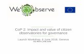 CoP 2: Impact and value of citizen observatories for ... · • CoP 2 Impact and value of citizen observatories for governance ... Impact and value of citizen observatories for governance.