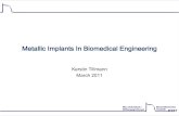 Metallic Implants In Biomedical Engineering · 2011-07-05 · Biocompatibility: no damage of body tissue by the implant or primary corrosion products and abrasion particles. Corrosive