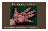 Introduction to Henna - Stanford ESP · Introduction to Henna ... Don’t use “Henna Hair Dye” powder. • Add enough lemon juice to make a paste about as thick as mashed potatoes.