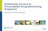 Enhancing Access to Prescription Drug Monitoring Programs › sites › default › files › himss... · Purpose: To reduce prescription drug abuse and diversion What: Statewide