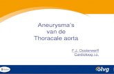 Aneurysma’s - NVHVV › userfiles › Presentaties CarVasZ 2014 › S17_1_FJ_Oosterwerff.pdf• Dikte van 4 mm. Thoracaal aorta aneurysma • Meestal degeneratief • Genetische