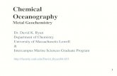 Chemical Oceanography Ryan Lecture 10 - April 15, 2003 · Chemical Oceanography Metal Geochemistry Dr. David K. Ryan. Department of Chemistry. ... Chemical Reactivity – d0, d10,