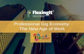 Professional Gig Economy: The New Age of Work · 2018-12-10 · The Gig Economy helps empower women globally Globally, 60%+ of the freelance community comprises of women Quality gigs