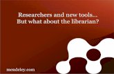 Researchers and new tools… But what about the librarian?entrepares.conricyt.mx › images › archivos › presentaciones... · 2016-06-09 · F1000, Mendeley and Traditional Bibliometric