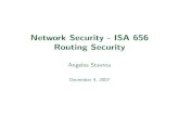 Network Security - ISA 656 Routing Securityastavrou/courses/isa_656_F07/... · Network Security - ISA 656 Routing Security Angelos Stavrou December 4, 2007. ... Bellovin’s “Security