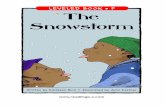 Snowstorm.pdf · The Snowstorm Level F . Jamal and Isha run into the house. They get their coats. They come back outside. White flakes begin to fall. The Snowstorm Level F . Jamal