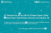 El Thesaurus de la UB en Linked Open Datadiposit.ub.edu/dspace/bitstream/2445/123280/1/V_JBPCRAIUB_2018… · El Web semàntic Web semàntic o Web de les dades - Dades llegibles per