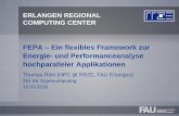 FEPA Ein flexibles Framework zur Energie- und ... · 2 LIKWID & Benchmarking FEPA and its help for acquisition Agenda Thomas Roehl (HPC Team, RRZE Erlangen)