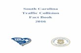 South Carolina Traffic Collision Fact Book 2016 · 2018-10-02 · South Carolina Department of Public Safety 5 In accordance with Section 56-5-1350 of the South Carolina Code of Laws,