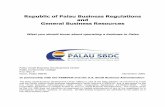 Republic of Palau Business Regulations and General Business … · 2014-10-22 · Republic of Palau Business Regulations and General Business Resources Manual In partnership with