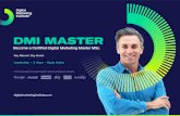 DMI MASTER › pdfs › ...DMI MASTER Become a Certified Digital Marketing Master MSc. Leadership • 2 Years • Study Online Under the guidance of Global Industry Advisory Champions