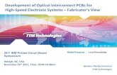 Development of Optical Interconnect PCBs for High-Speed ...interconnect_ext.pdf · Electrical Optical IBM TTM Core [µm] Pitch [µm] Density [Gbps/mm] Optical vs. copper 50x50 250