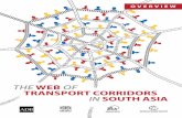 The WEB of Transport Corridors in South Asia€¦ · Transport Corridors in South Asia.” Overview Booklet. World Bank, Washington, DC. License: Creative Commons Attribution CC BY