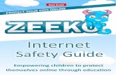 Zeeko Internet Safety Guide€¦ · As parents in the Digital Age, we are all concerned about our children’s safety when using the Internet. With so many WiFi‐enabled devices