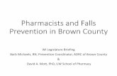 Pharmacists and Falls Prevention in Brown County · •Greater awareness falls are preventable •Resources for consumer education •Access/resources for provider education •Consumer