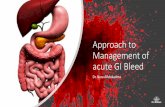 Approach to Management of acute GI Bleeddaumed.com/123/Year 6/Medicine/WEEK 5/GI bleeding.pdf•Lower = below the ligament of Treitz •“Severe” GI requires hospitalization: defined
